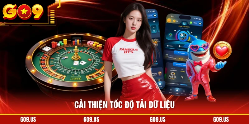 Cải thiện tốc độ tải dữ liệu