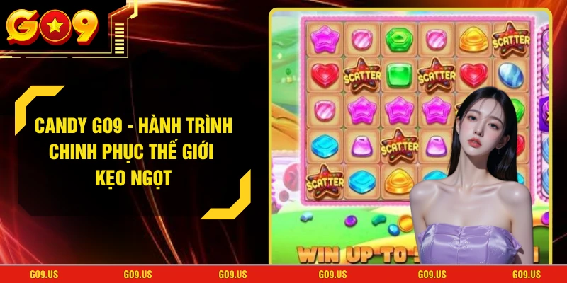 Candy GO9 - Hành Trình Chinh Phục Thế Giới Kẹo Ngọt