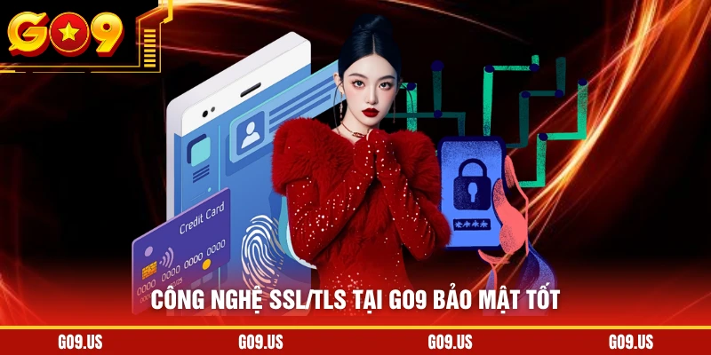 Công nghệ SSL/TLS tại GO9 bảo mật tốt