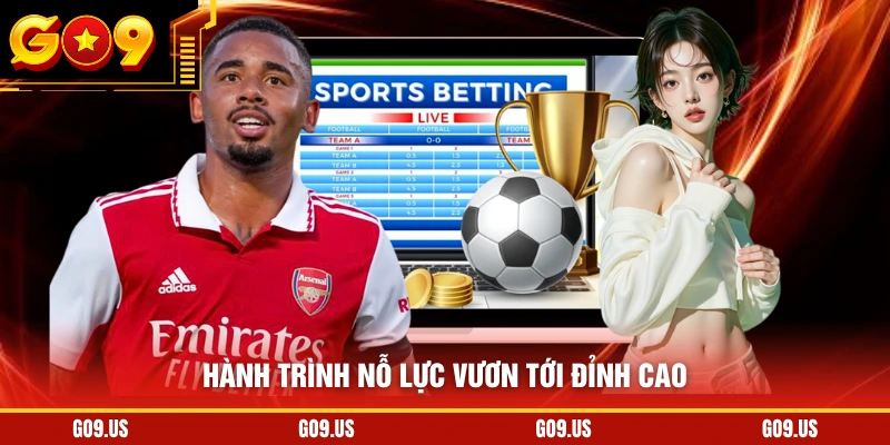 Hành trình nỗ lực vươn tới đỉnh cao