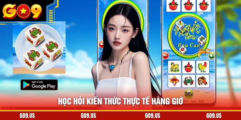 Học hỏi kiến thức thực tế hàng giờ
