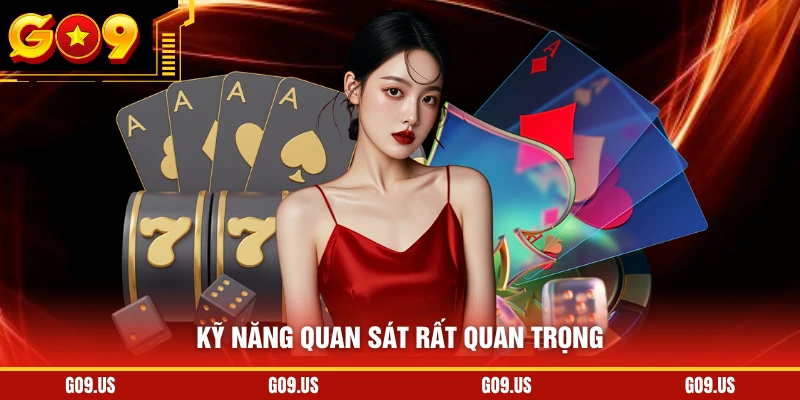 Kỹ năng quan sát rất quan trọng