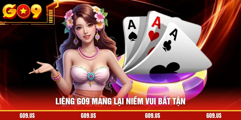 Liêng GO9 mang lại niềm vui bất tận