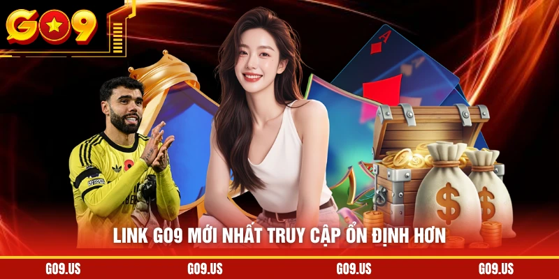 Link GO9 mới nhất truy cập ổn định hơn
