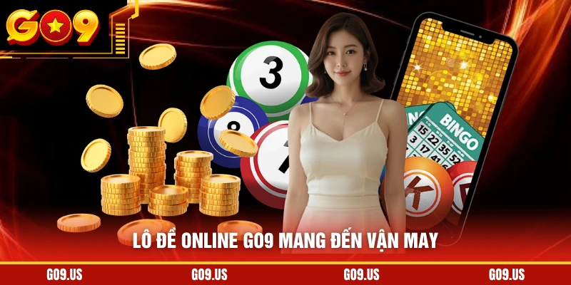 Lô đề online GO9 mang đến vận may
