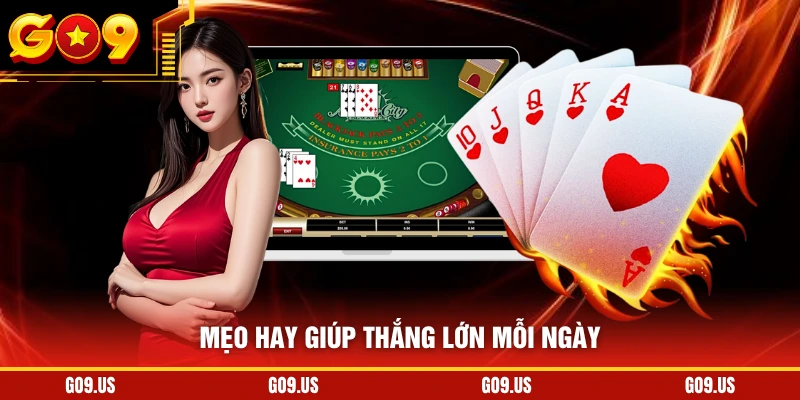 Mẹo hay giúp thắng lớn mỗi ngày