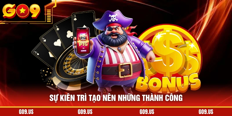 Sự kiên trì tạo nên những thành công