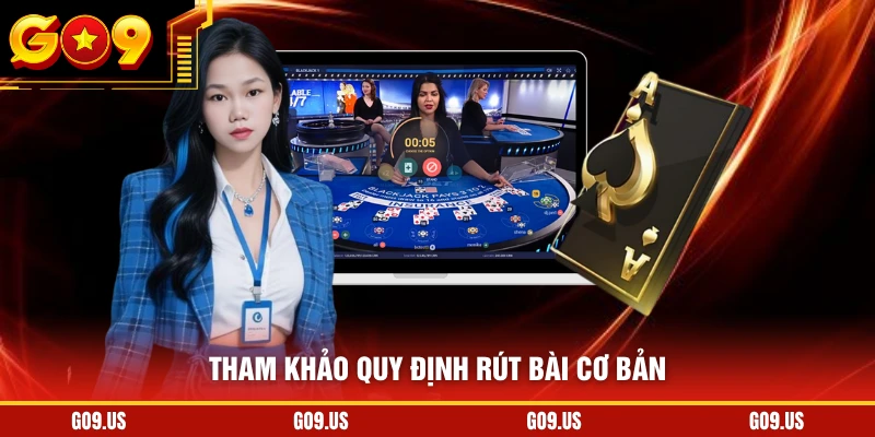 Tham khảo quy định rút bài cơ bản