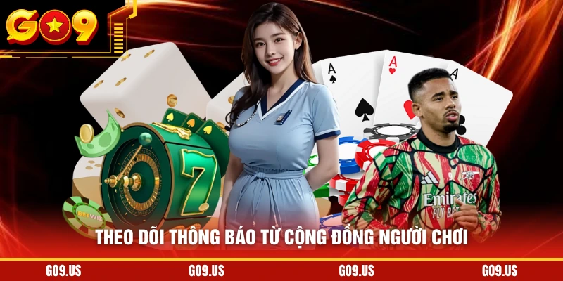 Theo dõi thông báo từ cộng đồng người chơi