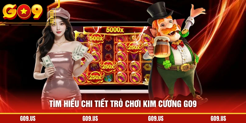 Tìm hiểu chi tiết trò chơi kim cương GO9