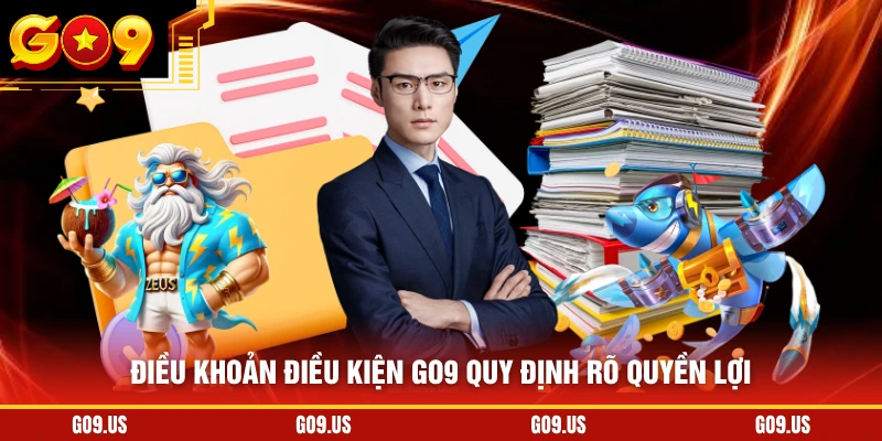Điều khoản điều kiện GO9 quy định rõ quyền lợi 