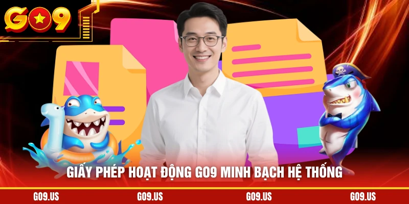 Giấy phép hoạt động GO9 minh bạch hệ thống