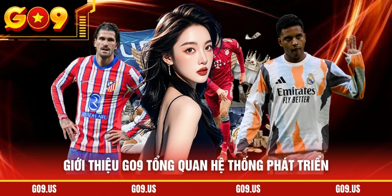 Giới thiệu GO9 tổng quan hệ thống phát triển