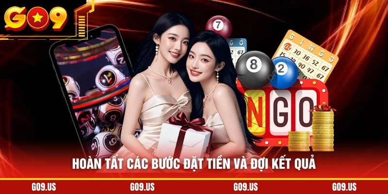 Hoàn tất các bước đặt tiền và đợi kết quả