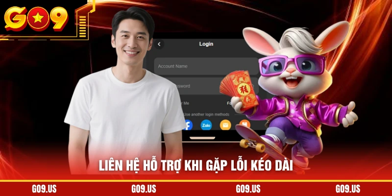 Liên hệ hỗ trợ khi gặp lỗi kéo dài