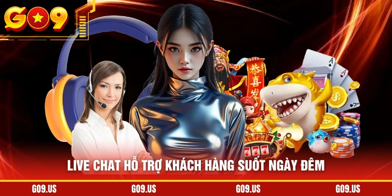 Live chat hỗ trợ khách hàng suốt ngày đêm