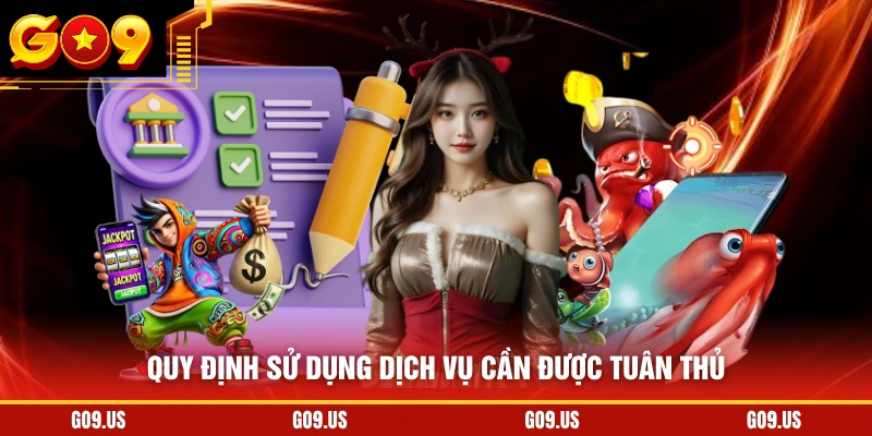 Quy định sử dụng dịch vụ cần được tuân thủ