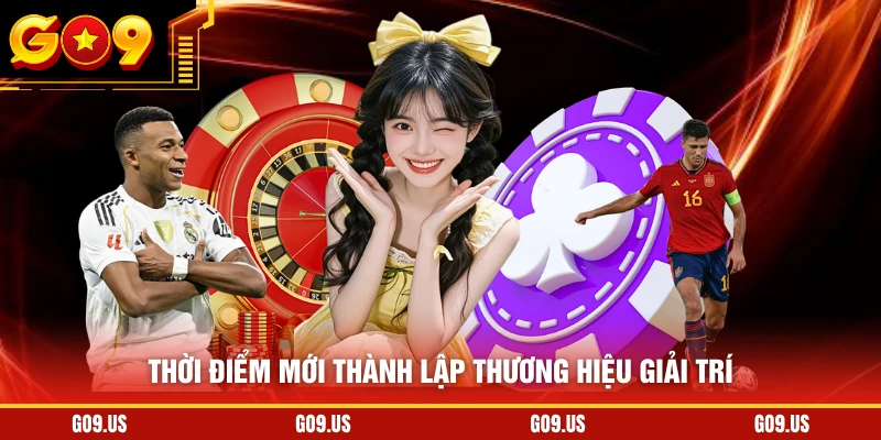 Thời điểm mới thành lập thương hiệu giải trí