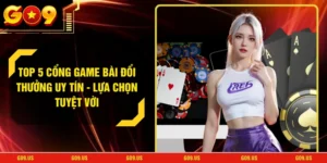 Top 5 Cổng Game Bài Đổi Thưởng Uy Tín - Lựa Chọn Tuyệt Vời